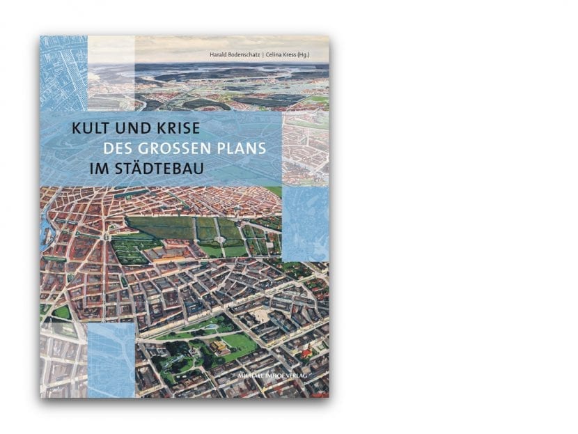 "Kult und Krise des großen Plans im Städtebau" Buchvorstellung mit Celina Kress und Harald Bodenschatz in Berlin (Buchcover: Michael Imhof Verlag)