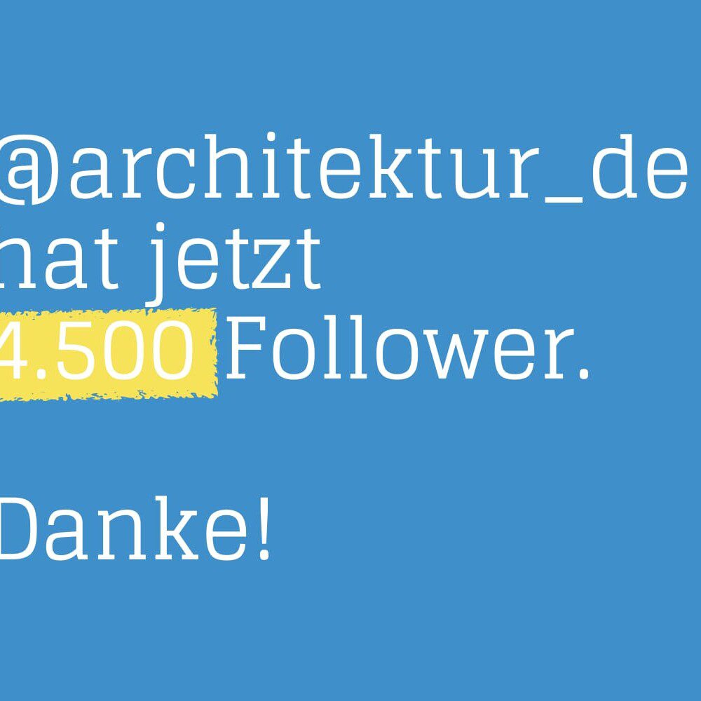 Mehr Reichweite: architekturmeldungen.de hat jetzt über 4.500 Follower auf Twitter!