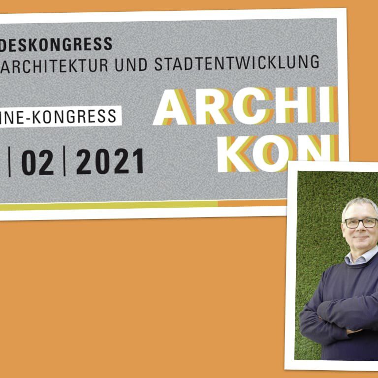 Interview mit Landschaftsarchitekt Andreas Kipar im Rahmen von ARCHIKON 2021 (Abbildungen: AKBW / LAND)