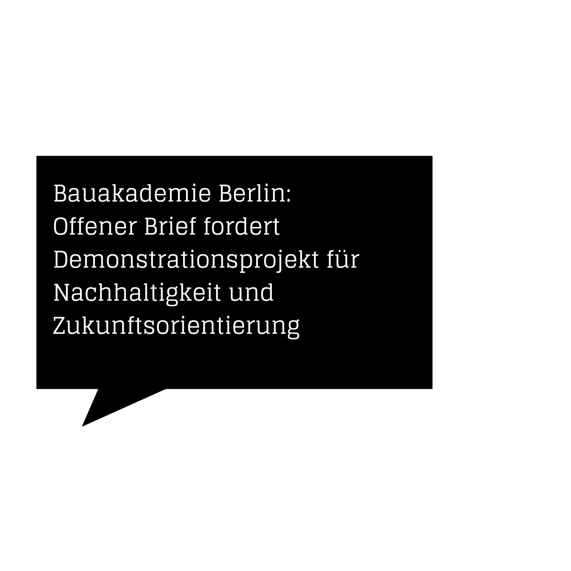 Bauakademie Berlin: Offener Brief fordert Demonstrationsprojekt für Nachhaltigkeit und Zukunftsorientierung (Textgrafik: architekturmeldungen.de)